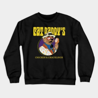 Cat Daddy Chicken and Cracklins Crewneck Sweatshirt